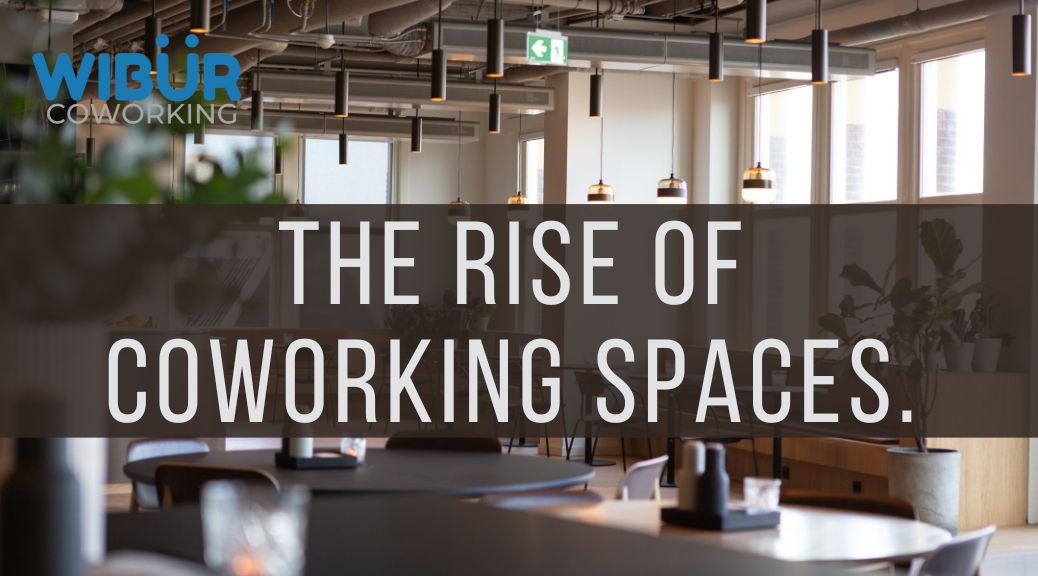 The Rise of Coworking Spaces: A New Era of Work