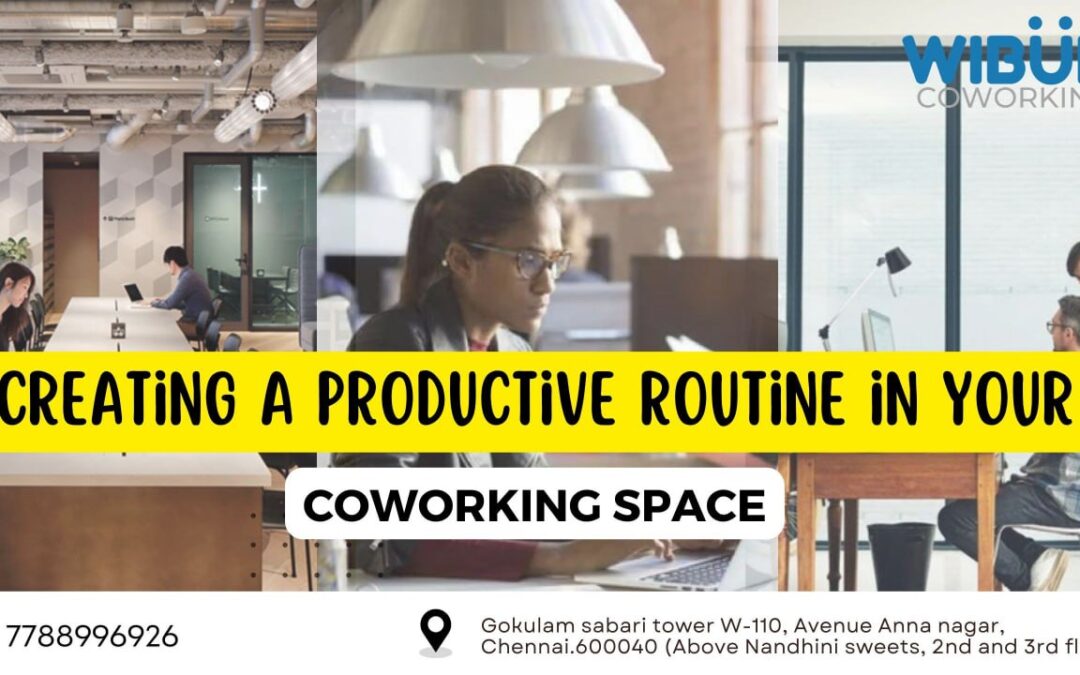 Creating a Productive Routine in Your Coworking Space