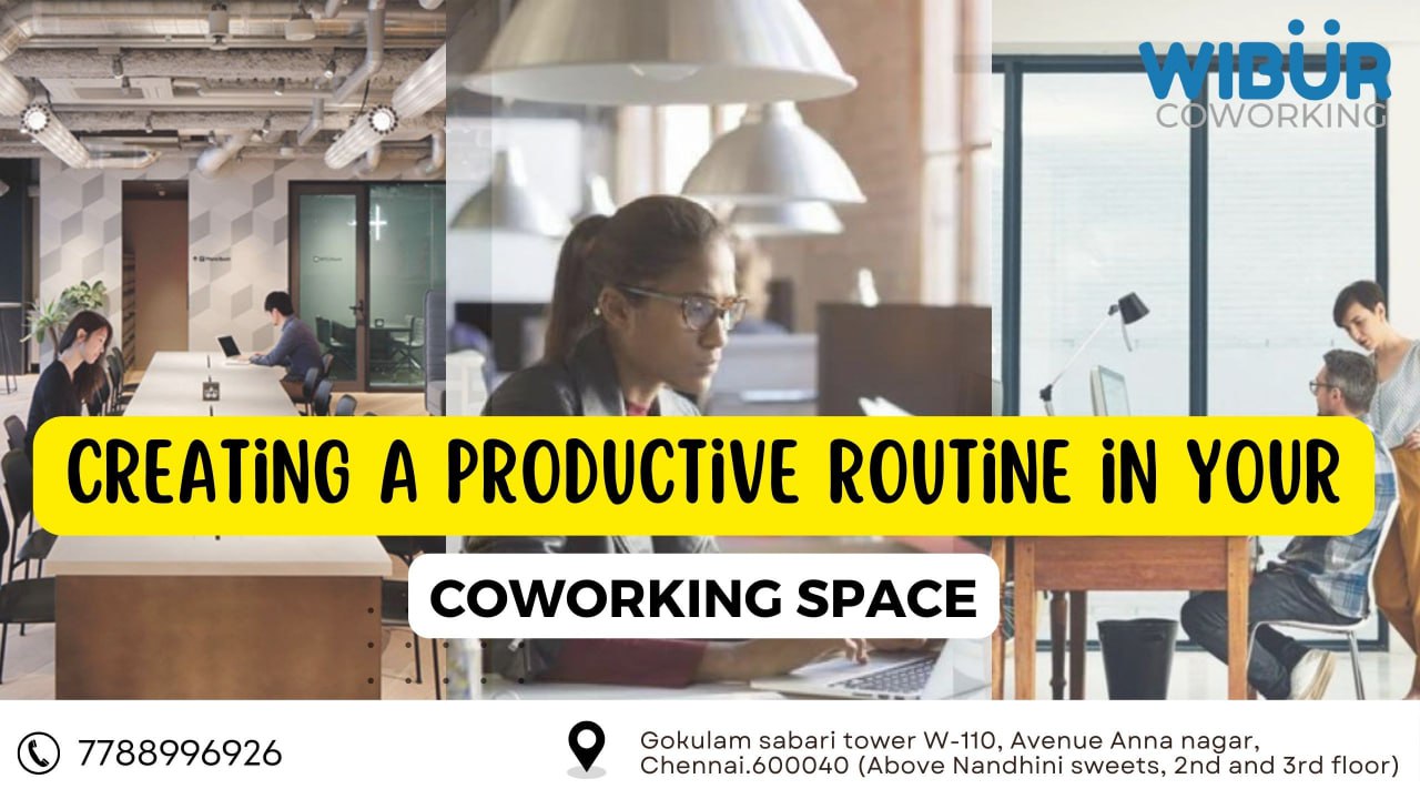 Creating a Productive Routine in Your Coworking Space - WIBUR COWORKING